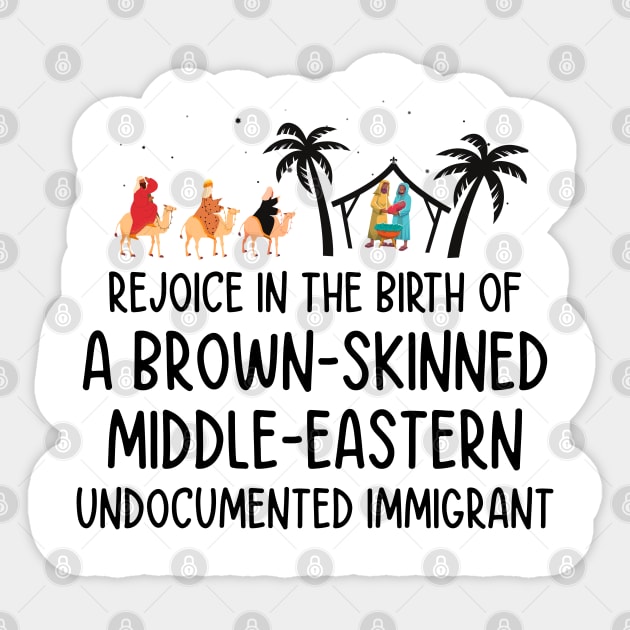 Rejoice In The Birth Of A Brown Skinned Middle Eastern Sticker by badCasperTess